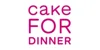 Cake For Dinner Coupon Codes